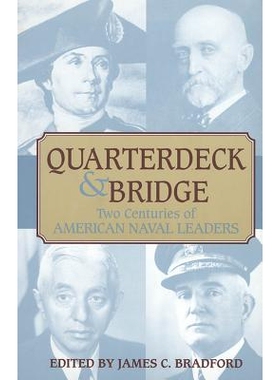预订 Quarterdeck and Bridge: Two Centuries of American Naval Leaders: 9781557500960