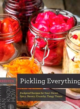 预订 Pickling Everything: Foolproof Recipes for Sour, Sweet, Spicy, Savory, Crunchy, Tangy Treats: 9781682681787