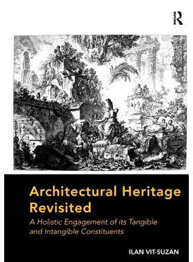 预订 Architectural Heritage Revisited: A Holistic Engagement of its Tangible and Intangible Constituents: 9781138276703