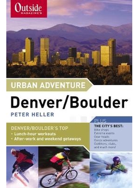 预订 Outside Magazine’s Urban Adventure: Denver/Boulder 外部杂志的城市冒险：丹佛/博尔德: 9780393322842