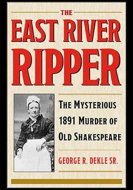 [预订]The East River Ripper: The Mysterious 1891 Murder of Old Shakespeare 9781606354261