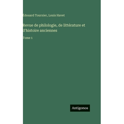 预订 Revue de philologie, de littérature et d’histoire anciennes: Tome 1: 9783563798355