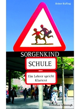预订 Sorgenkind Schule: Ein Lehrer spricht Klartext 托儿*:老师讲纯文本: 9783506770639