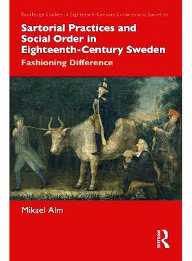 预订 Sartorial Practices and Social Order in Eighteenth-Century Sweden: Fashioning Difference
