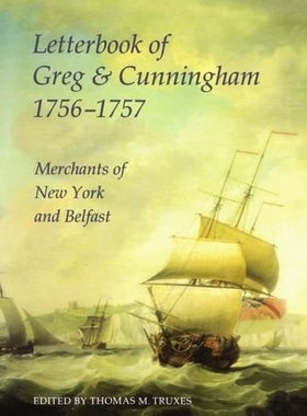 【预订】Letterbook of Greg & Cunningham, 1756-57