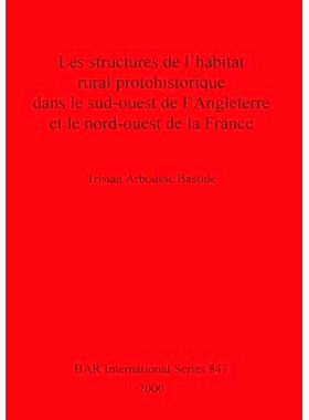 预订 Les structures de l’habitat rural protohistorique dans le sud-ouest de l’Angleterre et le nord-ouest de la France