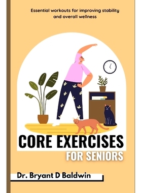 预订 Core Exercises for seniors: Essential Workouts for Improving Stability and Overall Wellness: 9798392073474
