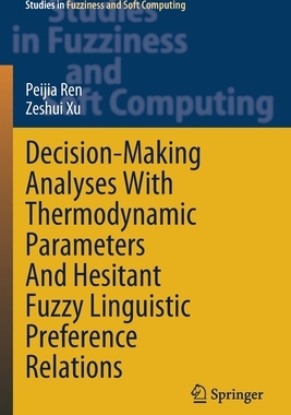 【预订】Decision-Making Analyses with Thermodynamic Parameters and Hesitant  9783030732554