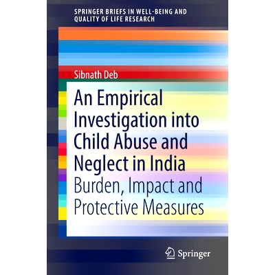 预订 An Empirical Investigation into Child Abuse and Neglect in India: Burden, Impact and Protective Measures 印度儿童虐