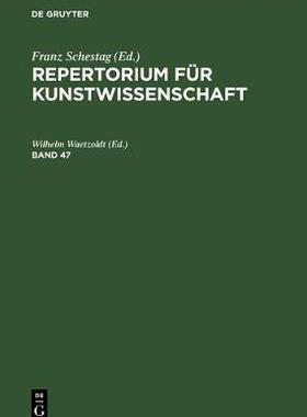 【预订】REPERTORIUM FÜR KUNSTWISSENSCHAFT BD 47 9783111076096