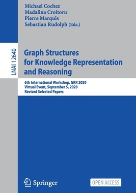 【预订】Graph Structures for Knowledge Representation and Reasoning