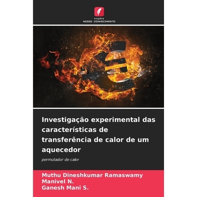 预订 Investigação experimental das características de transferência de calor de um aquecedor 9786209549472