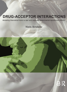 【预订】Drug-Acceptor Interactions:Modeling Theoretical Tools to Test and Ev 9789197707107
