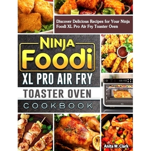 Recipes Foodi Air Pro 预订 Toaster Delicious for Discover Cookbook Oven Your Fry Ninja