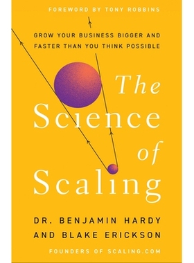 预订 The Science of Scaling: Grow Your Business Bigger and Faster Than You Think Possible: 9781401967635