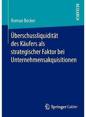 预订 U?berschussliquidita?t des Ka?ufers als strategischer Faktor bei Unternehmensakquisitionen 买家流动性过剩作为公司并