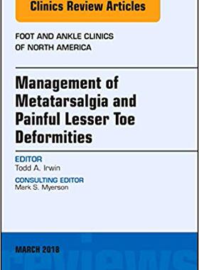 【预售】Management of Metatarsalgia and Painful Lesser Toe Deformities , An issue of Foot and Ankle Clinics of Nor...