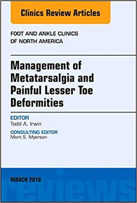 【预售】Management of Metatarsalgia and Painful Lesser Toe Deformities , An issue of Foot and Ankle Clinics of Nor...