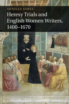 【预订】Heresy Trials and English Women Writers, 1400–1670