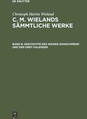 【预订】Geschichte des weisen Danischmend und der drey Kalender 9783111250496