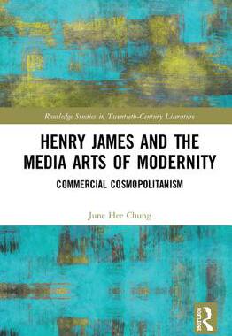 【预订】Henry James and the Media Arts of Modernity