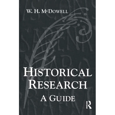 预订 Historical Research: A Guide for Writers of Dissertations, Theses, Articles and Books 历史研究：学位论文、论文、文