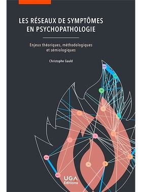 预订 Les réseaux de symptômes en psychopathologie : enjeux théoriques, méthodologiques et sémiologiques 精神病理学