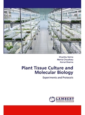 预订 Plant Tissue Culture and Molecular Biology: Experiments and Protocols: 9786202524063