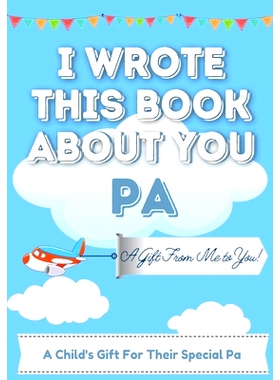 预订 I Wrote This Book About You Pa: A Child’s Fill in The Blank Gift Book For Their Special Pa Perfect for Kid’s 7 x