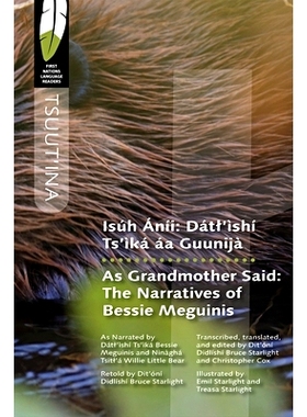 预订 Isúh Áníi/As Grandmother Said: Dátl’ìshí Ts’ìká Áa Guunijà / The Narratives of Bessie Meguinis: 9780889
