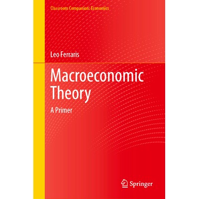 预订 Macroeconomic Theory: A Primer 宏观经济理论：入门: 9783031887390