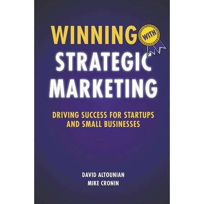 预订 Winning With Strategic Marketing: Driving Success for Startups and Small Businesses 以战略营销取胜：推动初创企业和