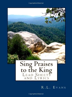 预订 Sing Praises to the King: Lead Sheets and Lyrics: 9781601412508