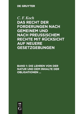 预订 Die Lehren von der Natur und dem Inhalte der Obligationen (Arten der Obligationen, Geldobligationen, Zinsen, Schade