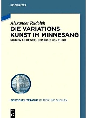 预订 Die Variationskunst im Minnesang: Studien am Beispiel Heinrichs von Rugge: 9783110602197
