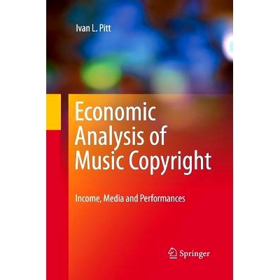 预订 Economic Analysis of Music Copyright: Income, Media and Performances: 9781489986238