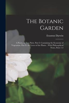 [预订]The Botanic Garden: A Poem, in Two Parts. Part I. Containing the Economy of Vegetation. Part Ii. the 9781019033883