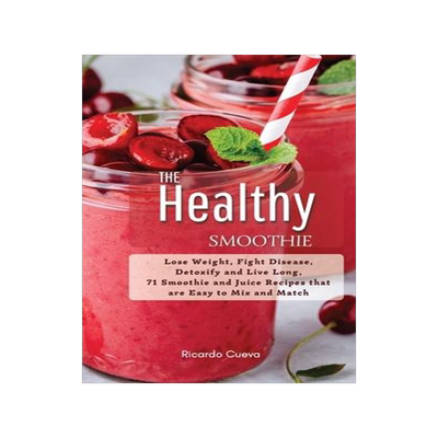 [预订]The Healthy Smoothie: Lose Weight, Fight Disease, Detoxify and Live Long, 71 Smoothie and Juice Reci 9781803342238