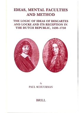 预订 Ideas, Mental Faculties and Method: The Logic of Ideas of Descartes and Locke and Its Reception in the Dutch Republ