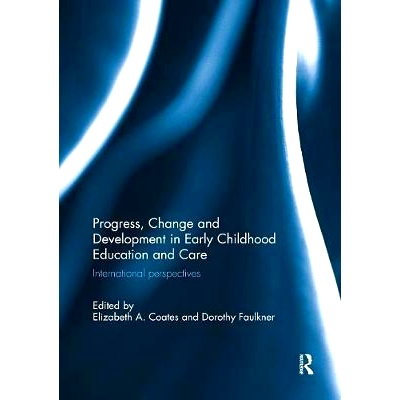 预订 Progress, Change and Development in Early Childhood Education and Care: International Perspectives: 9781138391673