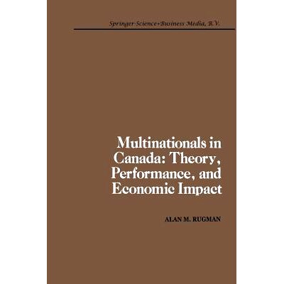 预订 Multinationals in Canada: Theory, Performance and Economic Impact: 9789401576505