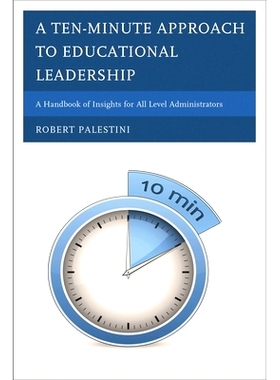 预订 A Ten-Minute Approach to Educational Leadership: A Handbook of Insights for All Level Administrators: 9781475803051