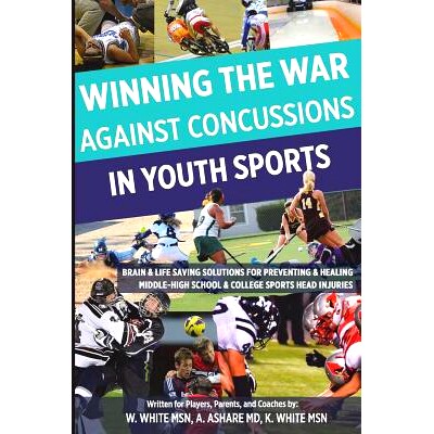 预订 Winning The War Against Concussions In Youth Sports: Brain & Life Saving Solutions For Preventing & Healing Middle-