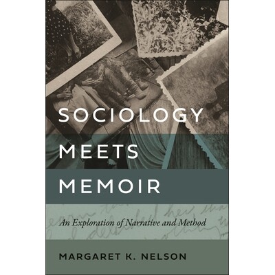 预订 Sociology Meets Memoir: An Exploration of Narrative and Method 社会学遇上回忆录：叙事与方法的探索: 9781479827329
