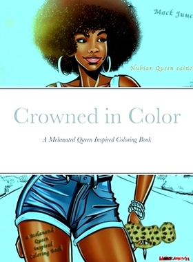 预订 Crowned in Color: A Melanated Queen Inspired Coloring Book: 9781312508262