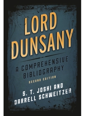 预订 Lord Dunsany: A Comprehensive Bibliography, Second Edition 邓萨尼勋爵：综合参考书目 第2版（丛书）: 9780810893139