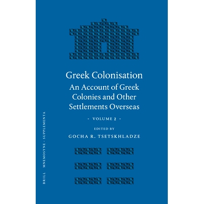 预订 Greek Colonisation: An Account of Greek Colonies and Other Settlements Overseas, Volume Two 希腊殖民地（卷2）：希腊