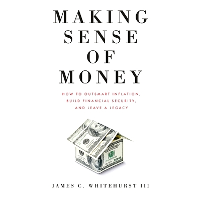 预订 Making Sense of Money: How to Outsmart Inflation, Build Financial Security, and Leave a Legacy