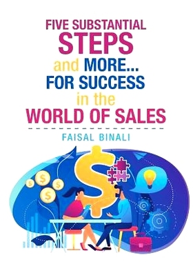 预订 Five Substantial Steps and More... for Success in the World of Sales: 9781543751925