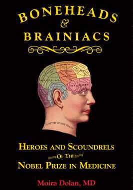 [预订]Boneheads and Brainiacs: Heroes and Scoundrels of the Nobel Prize in Medicine 9781610353502